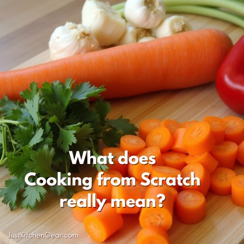What Does Cooking from Scratch Really Mean (and Why It Matters)