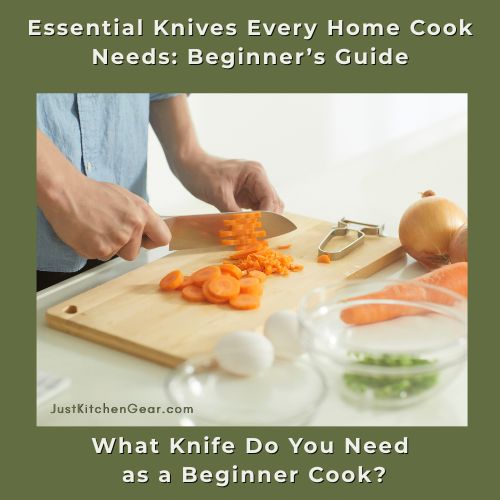What Knife Do You Need as a Beginner Cook? What Knife Do You Need as a Beginner Cook?